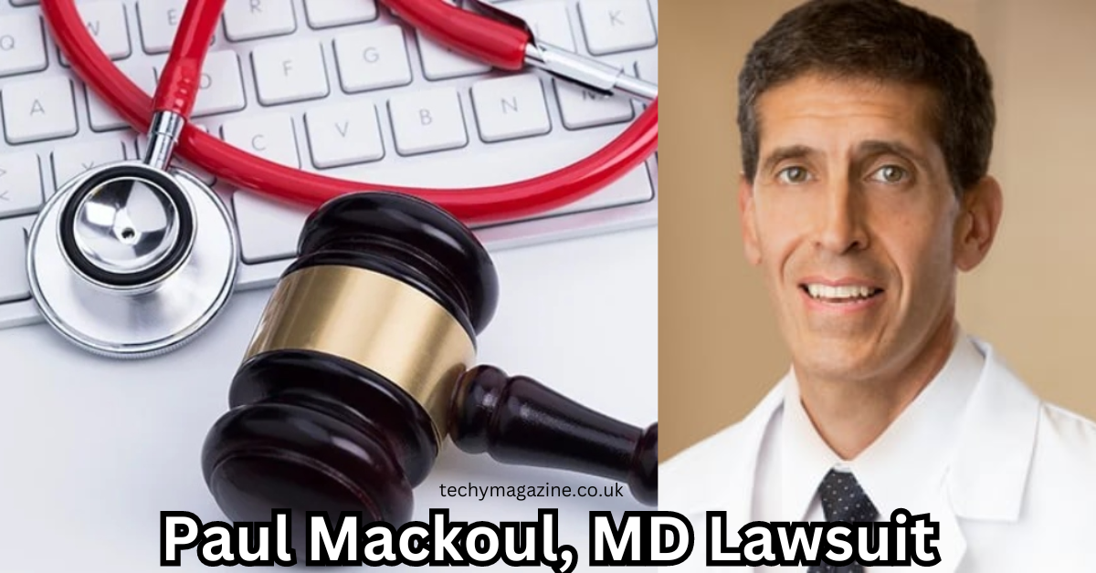 Paul Mackoul, MD Lawsuit