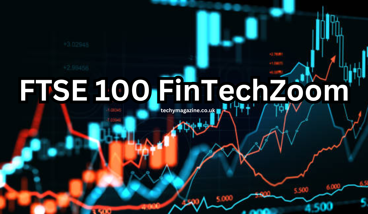 FTSE 100 FinTechZoom